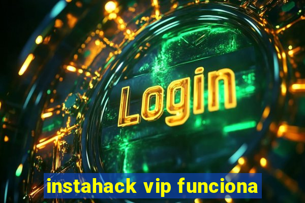 instahack vip funciona